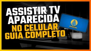 Leia mais sobre o artigo Assista o Canal TV Aparecida no Seu Celular: Guia Completo