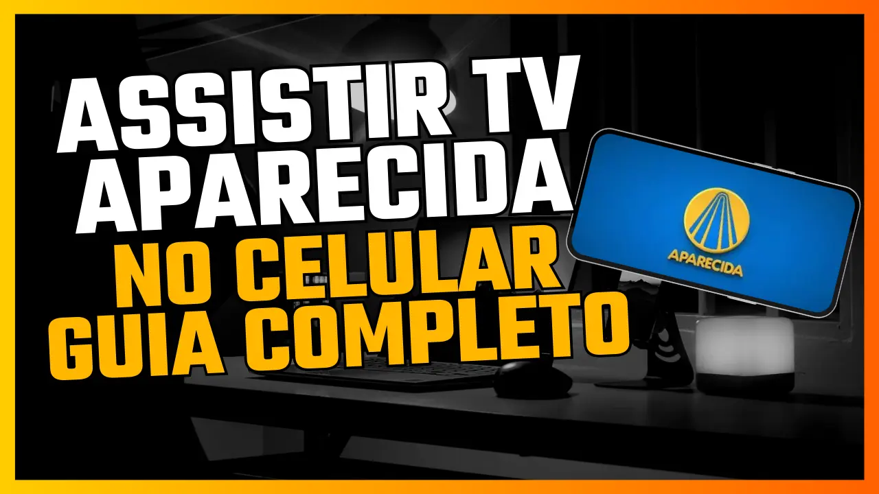 Leia mais sobre o artigo Assista o Canal TV Aparecida no Seu Celular: Guia Completo